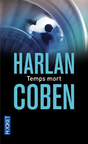 [Myron Bolitar 05] • Myron Bolitar - Tome 5 - Temps Mort